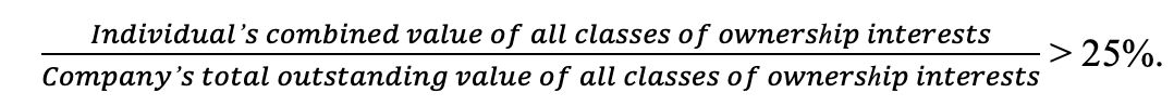 Equation showing that Individual’s combined value of all classes of ownership interests divided by Company’s total outstanding value of all classes of ownership interests is greater than 25 percent.