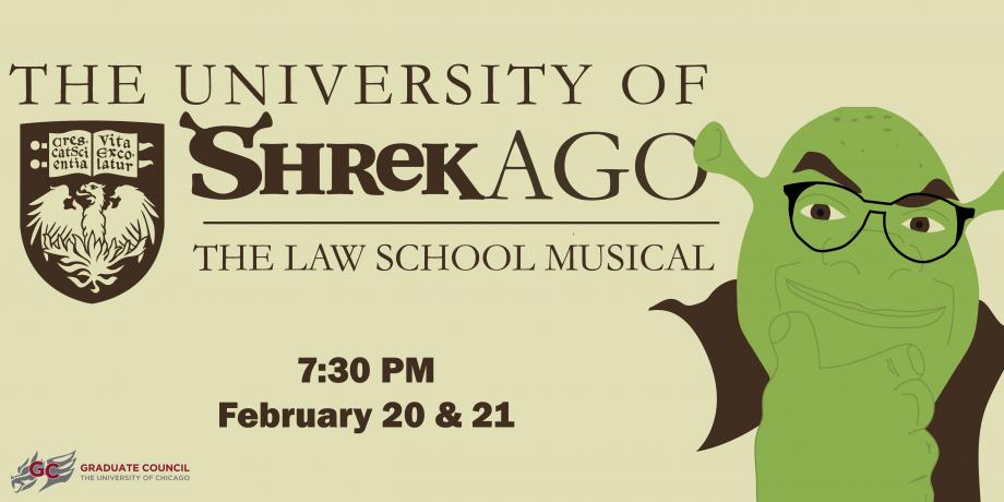 The University of Shrek-ago: The Musical. 7:30PM at Mandel Hall 2/20 and 2/21