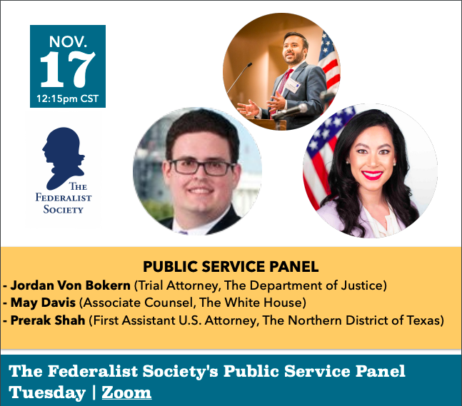 The Federalist Society Logo, pictures of alumni Prerak Shah, May Davis, and Jordan Von Bokern
