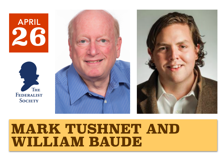 Mark Tushnet, William Baude, and the Federalist Society logo