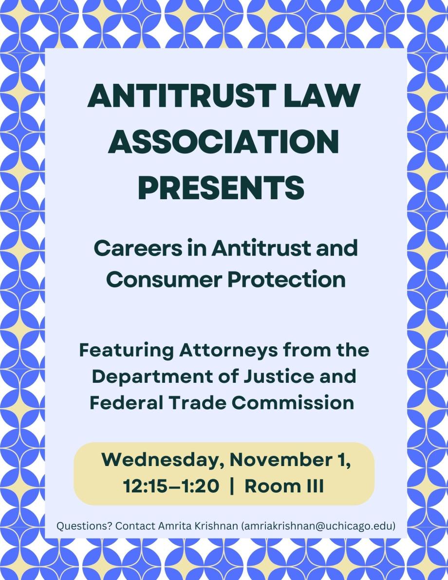 Antitrust Law Association Presents Careers in Antitrust and Consumer Protection Featuring Attorneys from the Department of Justice and Federal Trade Commission. Wednesday, November 1, 12:15-1:20, Room 3. 