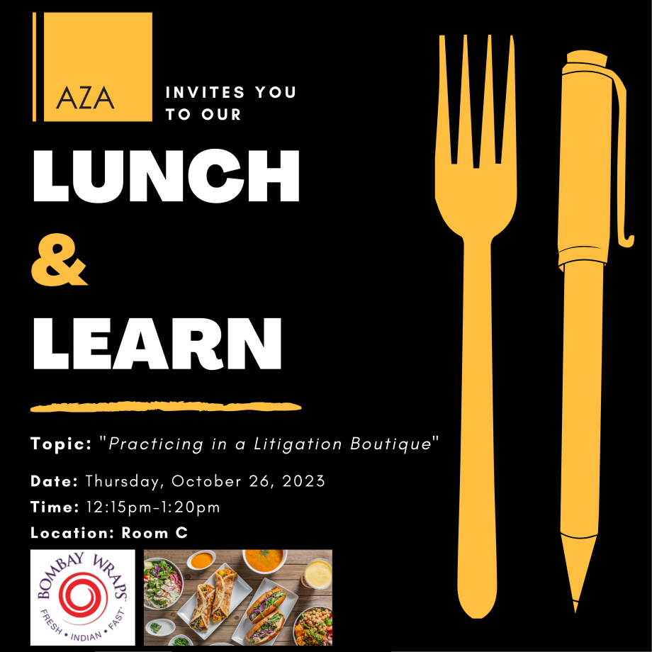 AZA Lunch and Learn: Practicing in a Litigation Boutique, on Thursday, October 26, from 12:15-1:20 pm, in Room C