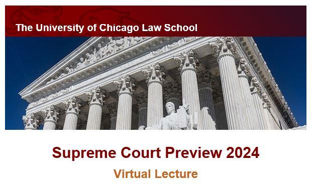 Register now for the Supreme Court Preview 2024  Virtual Lecture