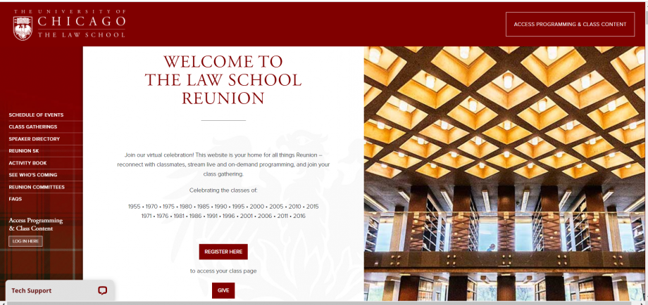 Law School alumni from 21 classes celebrated the first ever Virtual Reunion Weekend this year from April 30th to May 2nd. A brand-new website served as the home for Reunion throughout the weekend—the website included class-specific photo galleries, recordings of events, an activity book, and more.