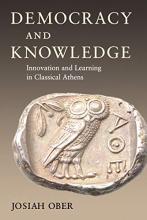 Democracy and Knowledge: Innovation and Learning in Classical Athens